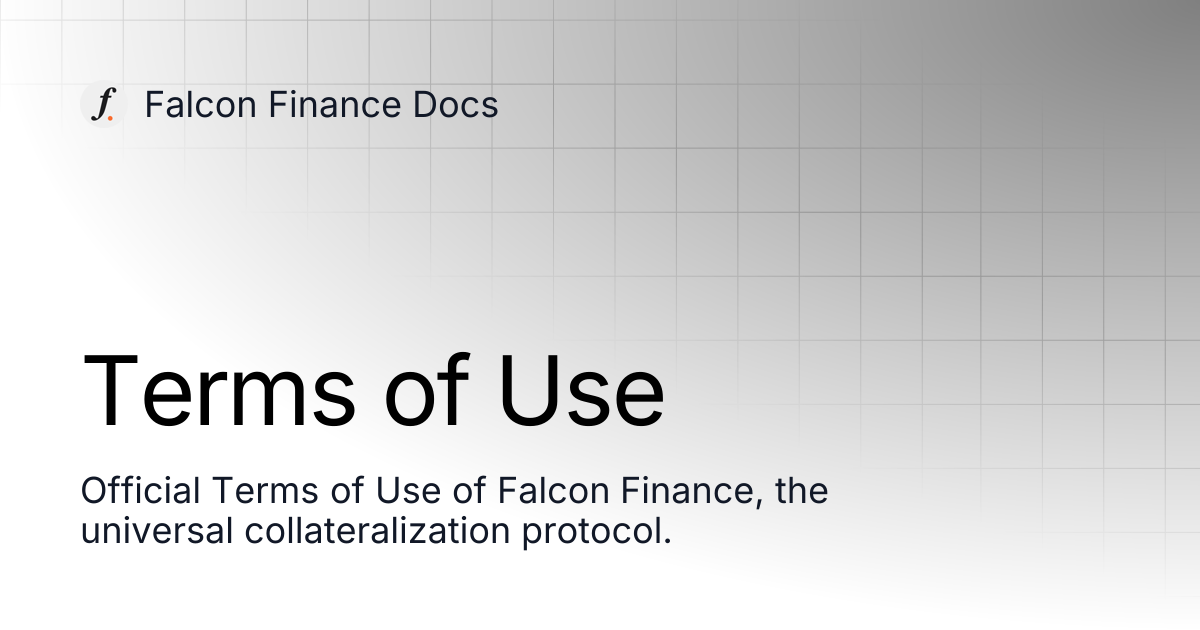 Terms of Use | Falcon Finance Docs